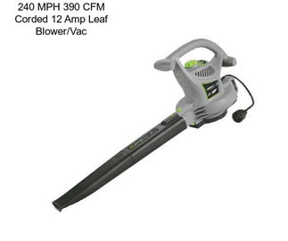 240 MPH 390 CFM Corded 12 Amp Leaf Blower/Vac
