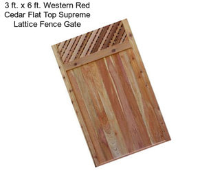 3 ft. x 6 ft. Western Red Cedar Flat Top Supreme Lattice Fence Gate