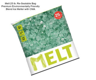 Melt 25 lb. Re-Sealable Bag Premium Environmentally Friendly Blend Ice Melter with CMA