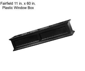 Fairfield 11 in. x 60 in. Plastic Window Box