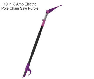 10 in. 8 Amp Electric Pole Chain Saw Purple