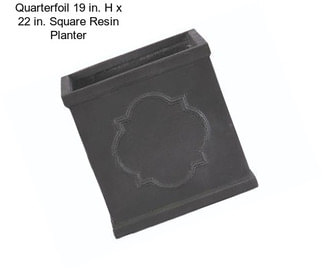 Quarterfoil 19 in. H x 22 in. Square Resin Planter