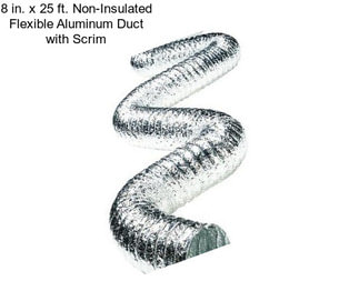 8 in. x 25 ft. Non-Insulated Flexible Aluminum Duct with Scrim