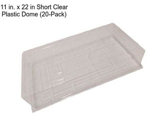 11 in. x 22 in Short Clear Plastic Dome (20-Pack)