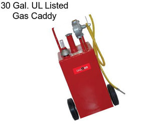 30 Gal. UL Listed Gas Caddy