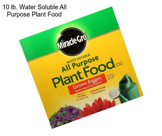 10 lb. Water Soluble All Purpose Plant Food