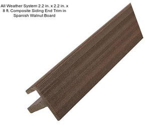 All Weather System 2.2 in. x 2.2 in. x 8 ft. Composite Siding End Trim in Spanish Walnut Board