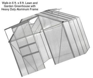 Walk-in 6 ft. x 8 ft. Lawn and Garden Greenhouse with Heavy Duty Aluminum Frame