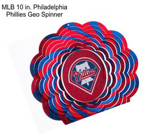 MLB 10 in. Philadelphia Phillies Geo Spinner