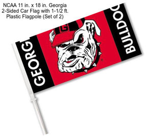 NCAA 11 in. x 18 in. Georgia 2-Sided Car Flag with 1-1/2 ft. Plastic Flagpole (Set of 2)