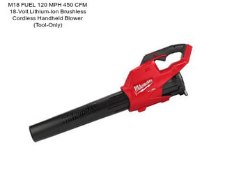 M18 FUEL 120 MPH 450 CFM 18-Volt Lithium-Ion Brushless Cordless Handheld Blower (Tool-Only)