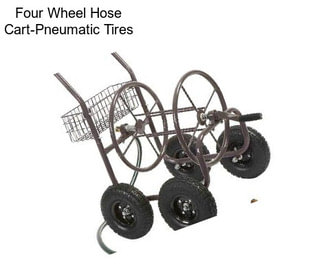 Four Wheel Hose Cart-Pneumatic Tires