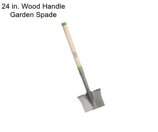 24 in. Wood Handle Garden Spade