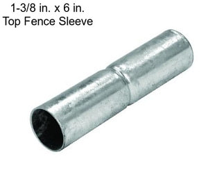 1-3/8 in. x 6 in. Top Fence Sleeve