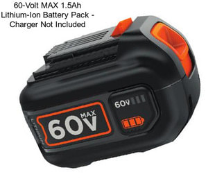 60-Volt MAX 1.5Ah Lithium-Ion Battery Pack - Charger Not Included