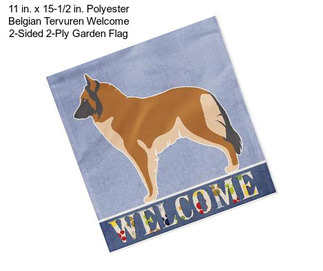 11 in. x 15-1/2 in. Polyester Belgian Tervuren Welcome 2-Sided 2-Ply Garden Flag