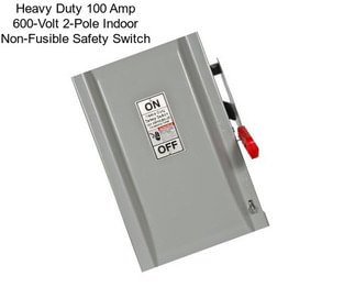 Heavy Duty 100 Amp 600-Volt 2-Pole Indoor Non-Fusible Safety Switch