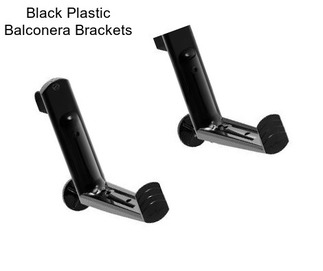 Black Plastic Balconera Brackets