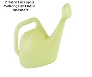 2 Gallon Eucalyptus Watering Can Plastic Translucent