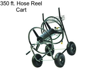 350 ft. Hose Reel Cart