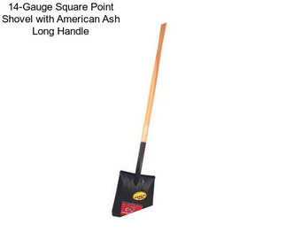 14-Gauge Square Point Shovel with American Ash Long Handle