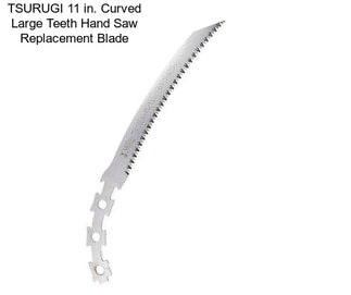 TSURUGI 11 in. Curved Large Teeth Hand Saw Replacement Blade
