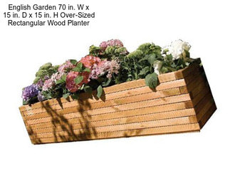 English Garden 70 in. W x 15 in. D x 15 in. H Over-Sized Rectangular Wood Planter