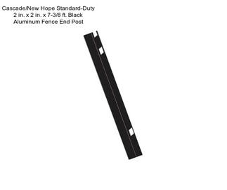 Cascade/New Hope Standard-Duty 2 in. x 2 in. x 7-3/8 ft. Black Aluminum Fence End Post
