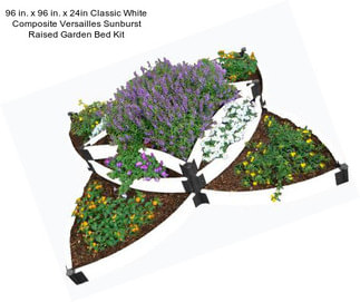 96 in. x 96 in. x 24in Classic White Composite Versailles Sunburst Raised Garden Bed Kit