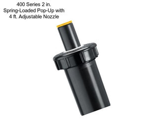 400 Series 2 in. Spring-Loaded Pop-Up with 4 ft. Adjustable Nozzle