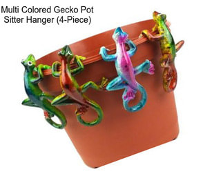 Multi Colored Gecko Pot Sitter Hanger (4-Piece)