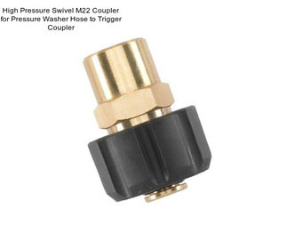 High Pressure Swivel M22 Coupler for Pressure Washer Hose to Trigger Coupler