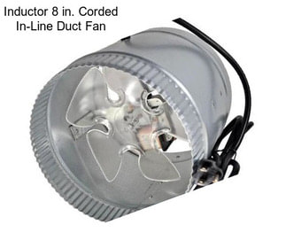 Inductor 8 in. Corded In-Line Duct Fan