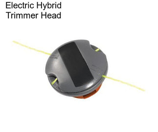 Electric Hybrid Trimmer Head