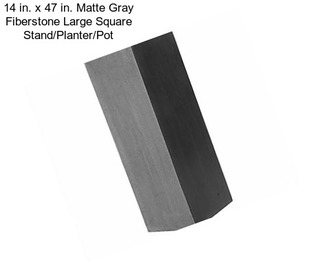 14 in. x 47 in. Matte Gray Fiberstone Large Square Stand/Planter/Pot