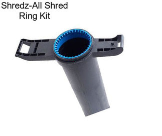 Shredz-All Shred Ring Kit