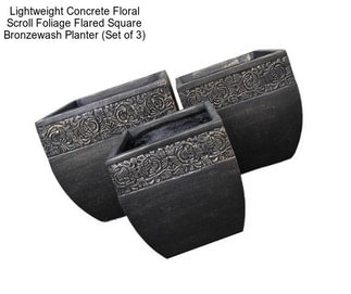 Lightweight Concrete Floral Scroll Foliage Flared Square Bronzewash Planter (Set of 3)