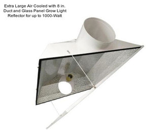 Extra Large Air Cooled with 8 in. Duct and Glass Panel Grow Light Reflector for up to 1000-Watt