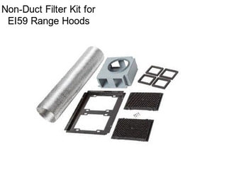 Non-Duct Filter Kit for EI59 Range Hoods