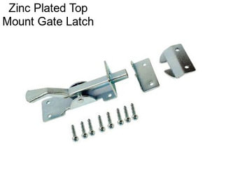 Zinc Plated Top Mount Gate Latch