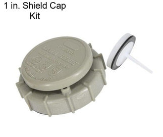 1 in. Shield Cap Kit