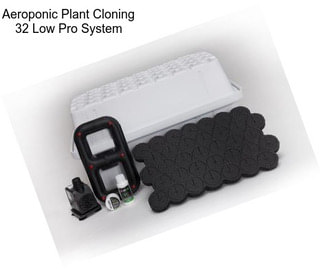 Aeroponic Plant Cloning 32 Low Pro System