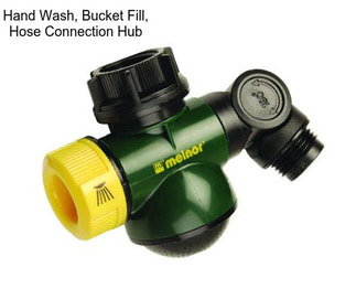 Hand Wash, Bucket Fill, Hose Connection Hub