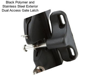 Black Polymer and Stainless Steel Exterior Dual Access Gate Latch