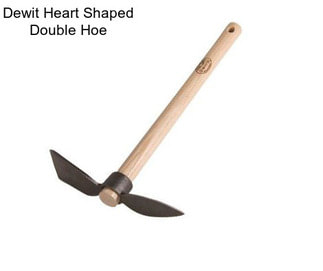 Dewit Heart Shaped Double Hoe