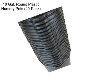 10 Gal. Round Plastic Nursery Pots (20-Pack)