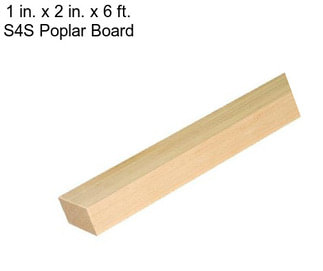 1 in. x 2 in. x 6 ft. S4S Poplar Board