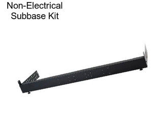 Non-Electrical Subbase Kit