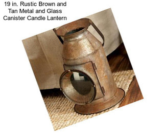 19 in. Rustic Brown and Tan Metal and Glass Canister Candle Lantern