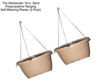 The Weekender 16 in. Sand Polypropylene Hanging Self-Watering Planter (2-Pack)